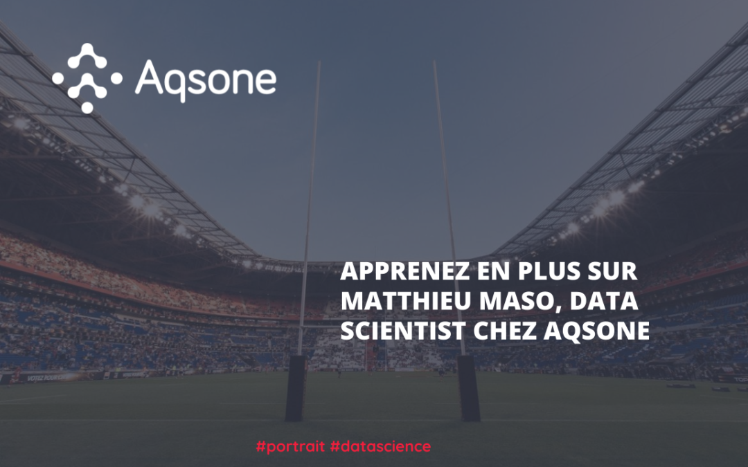 Aqsone en Île-de-France, votre nouvelle agence de data science à Paris